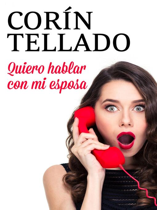 Title details for Quiero hablar con mi esposa by Corín Tellado - Available